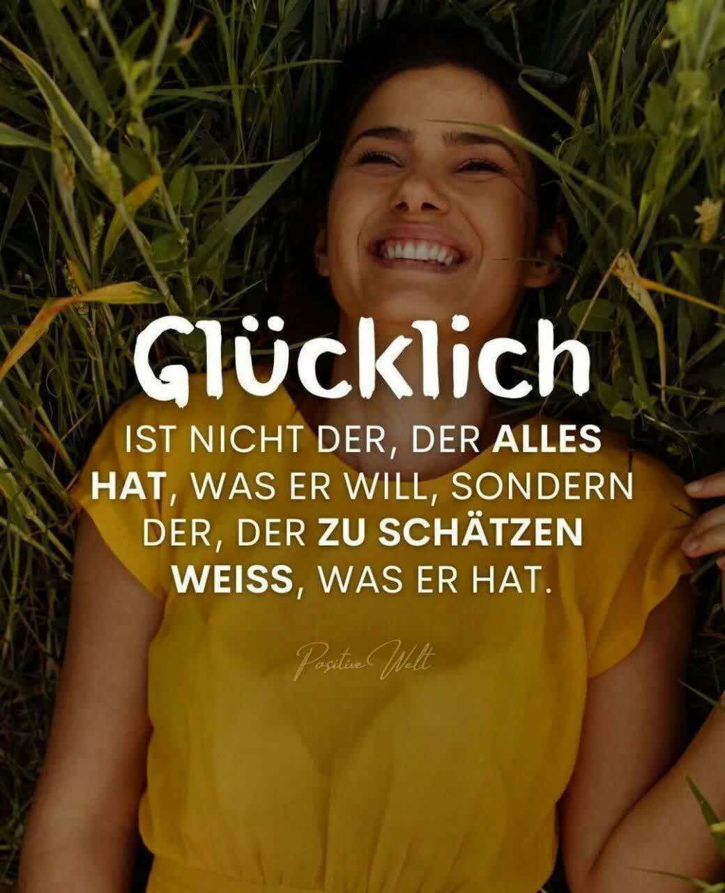 Glücklich ist nicht der, der alles hat, was er will, sondern der, der
